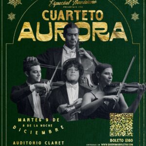 Especial Navideño – Cuarteto Aurora – Martes 9 de Diciembre 20:00 hrs- Auditorio Claret