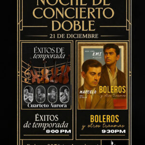 Noche de Concierto Doble – Cuarteto Aurora, Emi & Marcelo – Martes 21 de Diciembre 20:00 hrs- Cuartel del 15